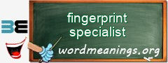 WordMeaning blackboard for fingerprint specialist